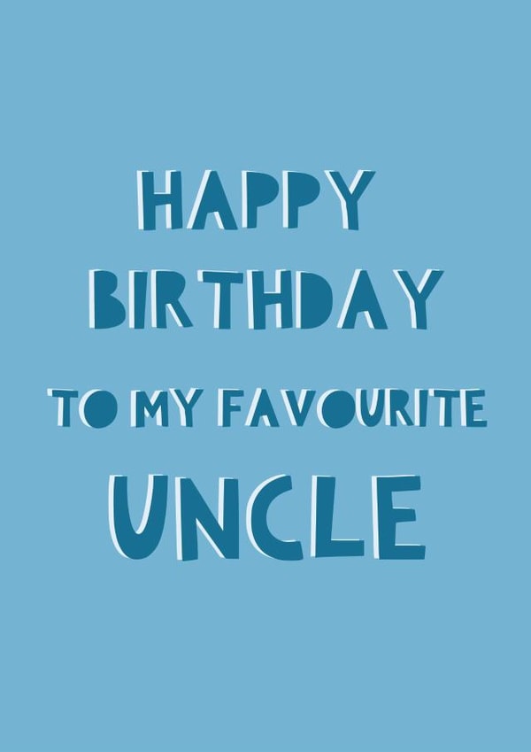 Happy Birthday To My Favourite Uncle created by Jessica Eyre