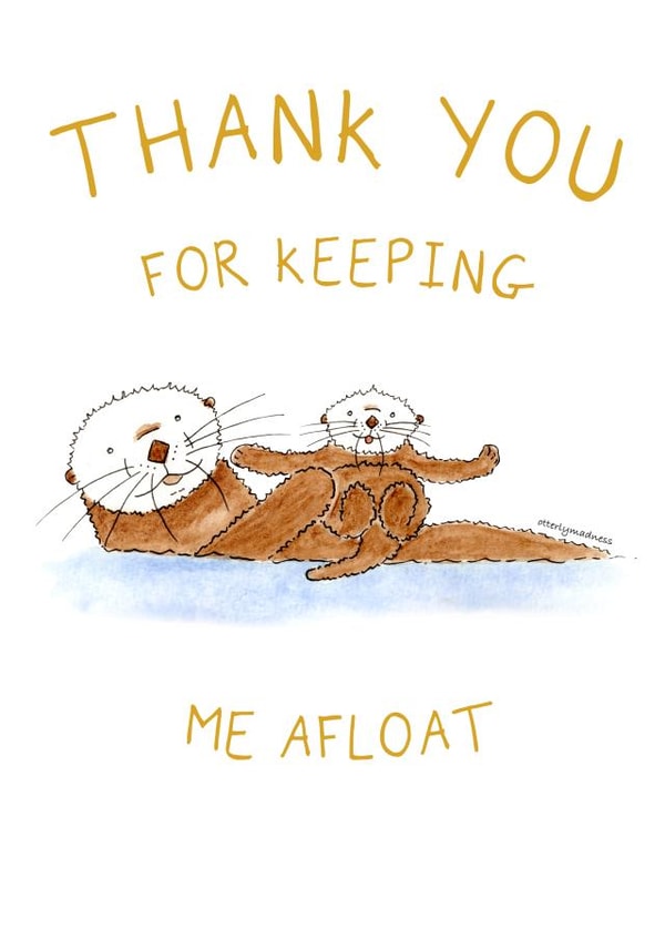 Thank you for keeping me afloat otter card created by Otterly Madness