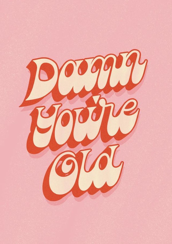 You're Old Birthday Card created by Jessica Molina