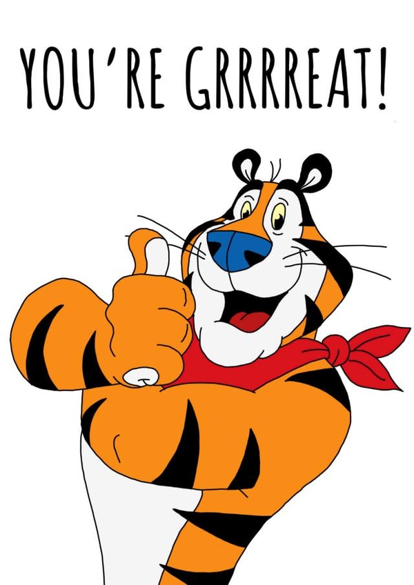 You’re grrrreat! Thank you Tony Frosties card created by Cowpat Designs