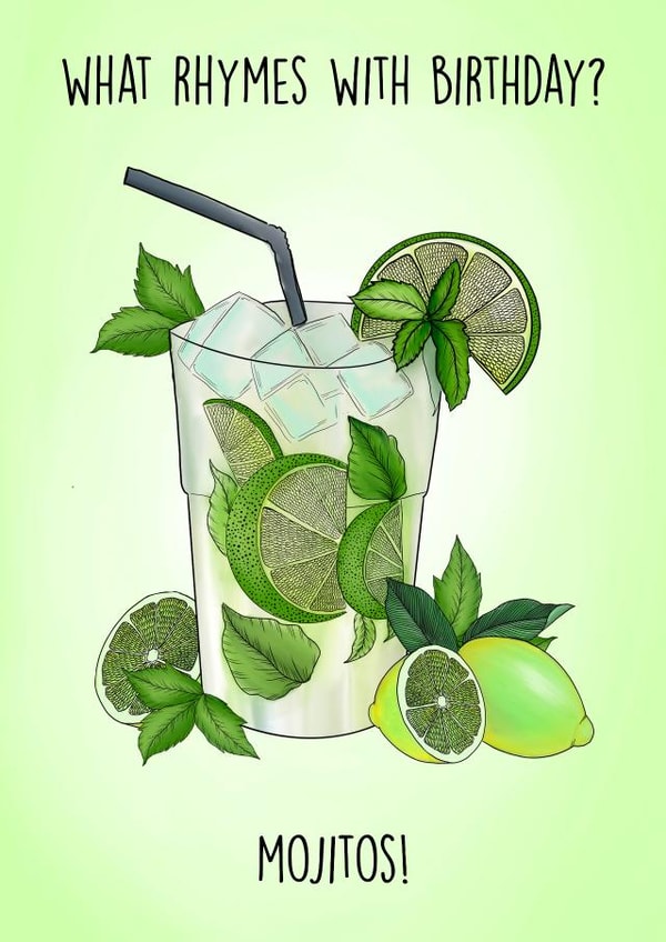 Funny Birthday Card - What rhymes with birthday? MOJITOS! created by Poppy & Mabel