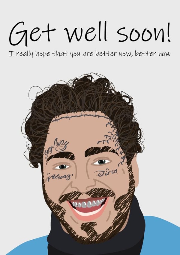Better Now post malone get well card created by George Etherington