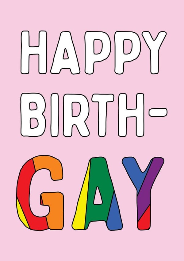 Happy Birth-Gay - LGBTQ Birthday Card created by @Laura Lonsdale Designs
