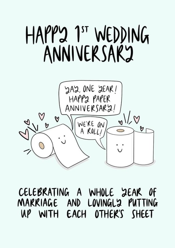 Funny Paper Wedding Anniversary Card - 1 Year - Toilet Roll - Celebrating A Whole Year Of Marriage And Lovingly Putting Up With Each Others Sheet created by Muses & May
