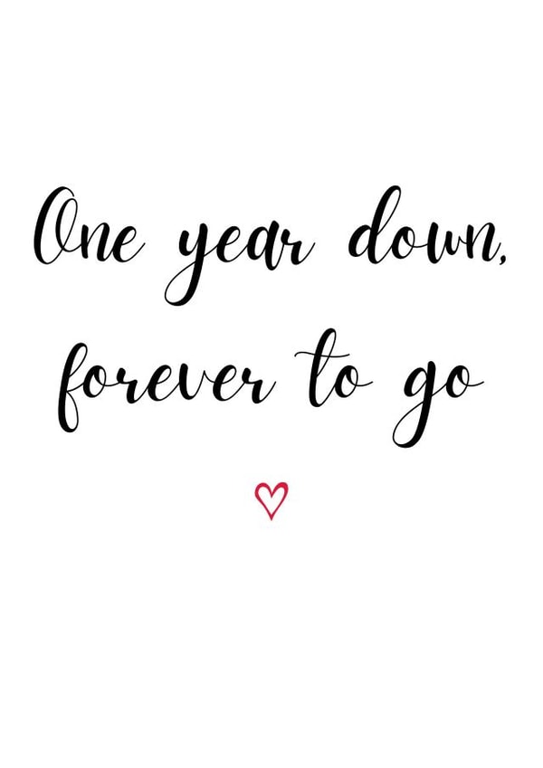 Cute Typography 1st Anniversary Card - 1 Year - One Year Down Forever To Go created by A Bee's Designs