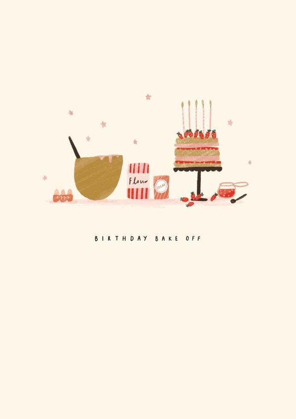 Cute Birthday Card - Birthday Bake Off - GBBO created by Helen Mackay 