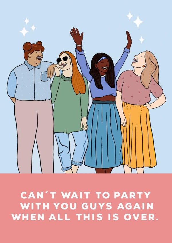 Girl Gang Best Friends Party After Lockdown created by Leah Chong - Leah Design