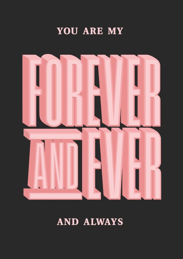 You are my forever and ever - Valentines, Galentines, Anniversary created by Zoë Bonham