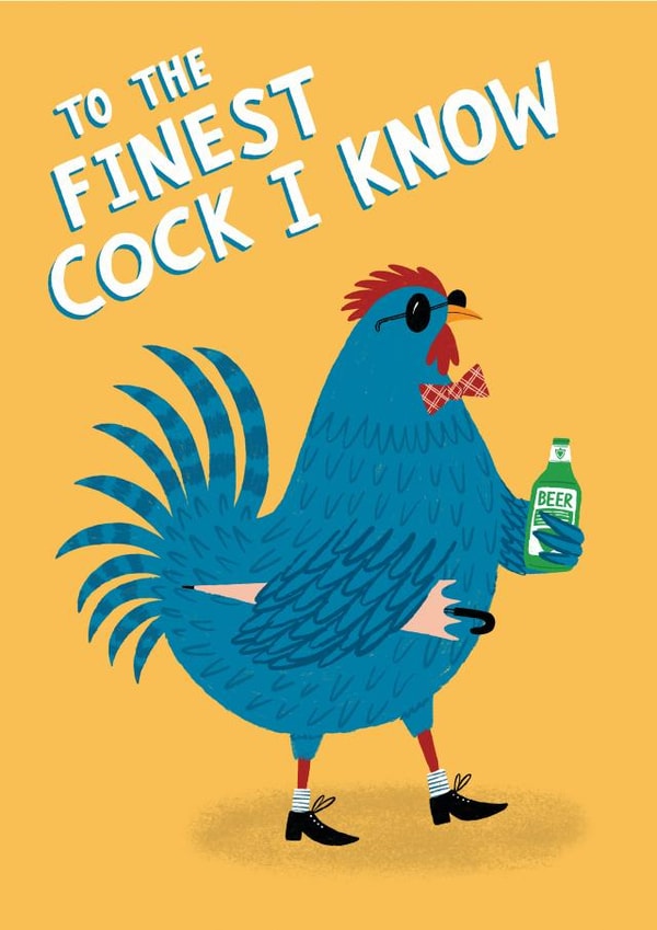 Cheeky Birthday Card - Cockrell - Pun - To The Finest Cock I Know created by Abigail Burch