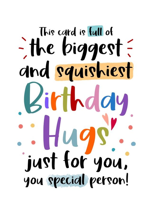 The Biggest Birthday Hugs Just for You! created by And You Can Quote Me