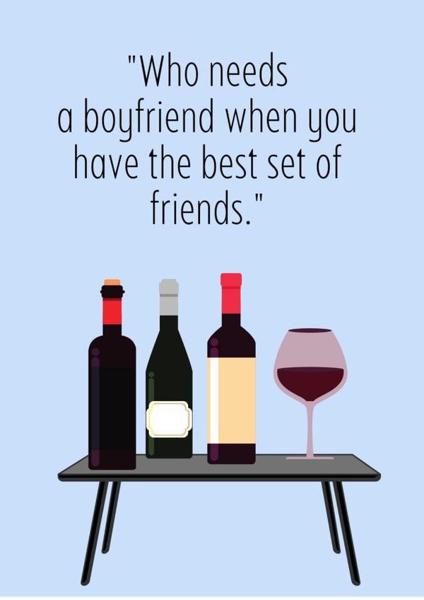 Who needs a boyfriend when you have such good friends card created by cardsbyEm