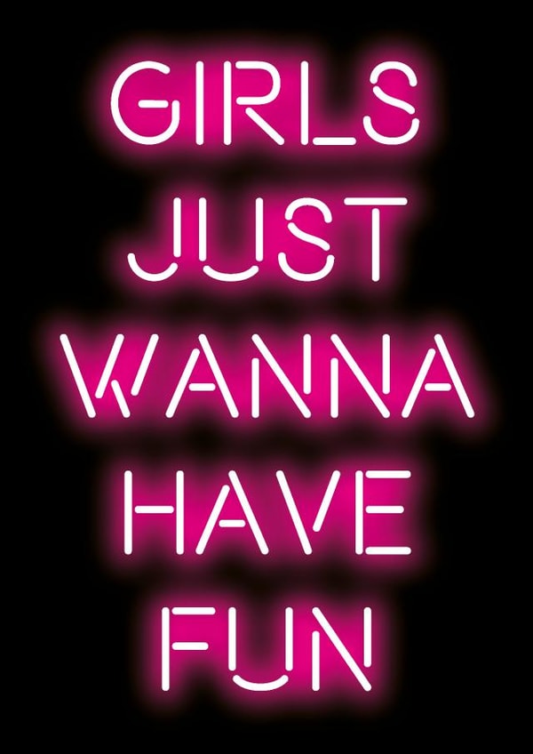 Girls Just Wanna Have Fun created by PengellyArt