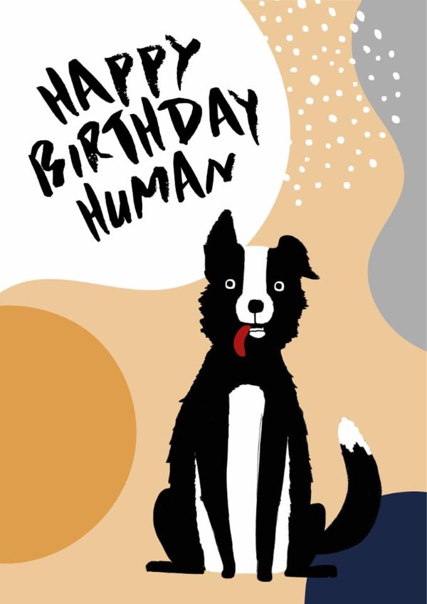 Happy Birthday Human Dog Birthday Card created by Lillehammer Creative