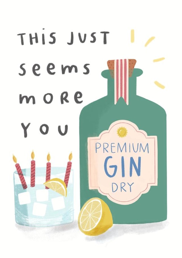 This Just Seems More You, Gin Birthday Card created by Mikaela Iavarone
