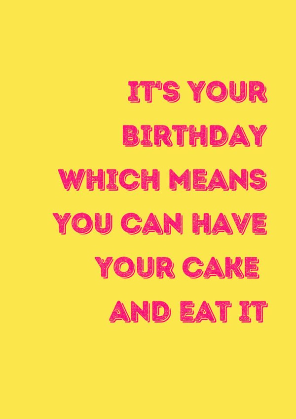 'Have your cake and eat it' Birthday card. created by MonkeyChops Design