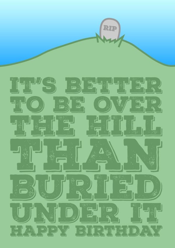 Over the Hill? Happy Birthday created by Blind Faith