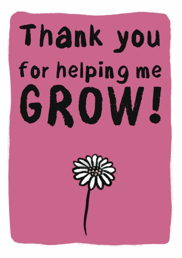 Thank you for helping me grow daisy flower card created by Gabriella Wilde