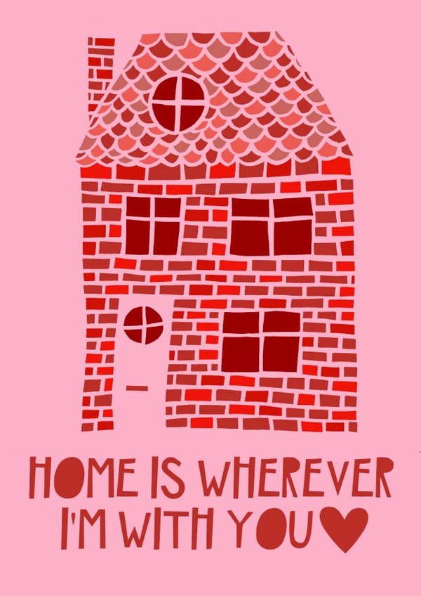 Cute Heartfelt New Home Card - Home Is Wherever I'm With You created by Jade Muat-Dodd