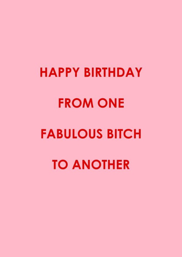 Happy birthday from one fabulous bitch to another - birthday card created by Roxy Doodles