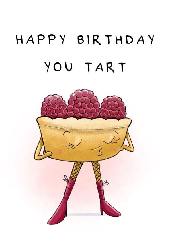Funny Cheeky Birthday Card - Happy Birthday You Tart - Food Pun created by Illustrated by Lini