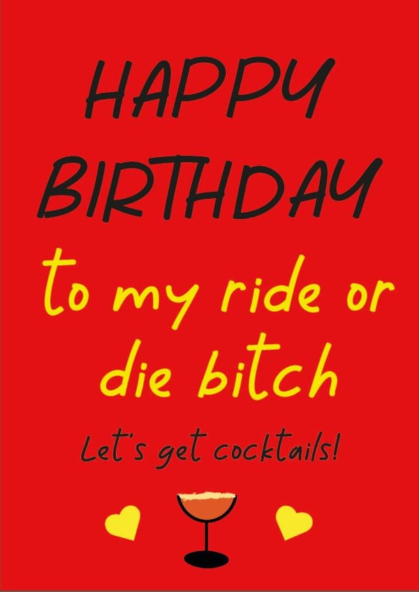 Happy Birthday Ride or Die Bitch created by KGP Designs