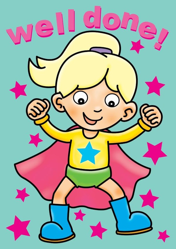 well done girl congratulations daughter finishing school! created by Rowey Coops