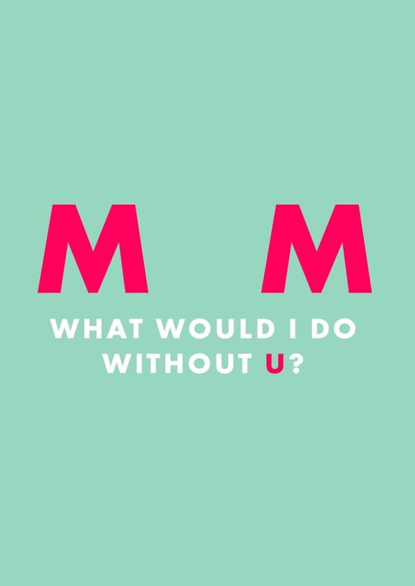 Mum what would I do without you? 1001 created by Chloé Lawson