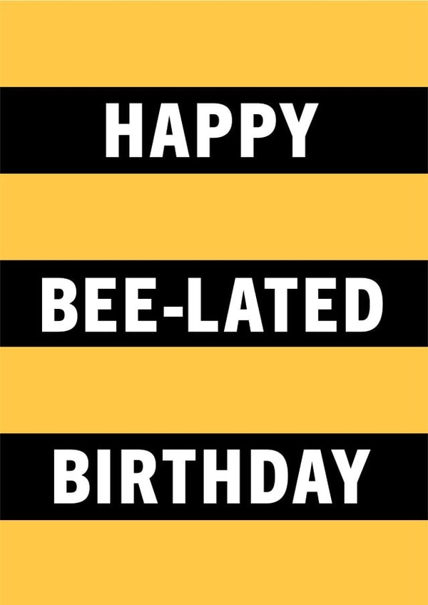 Happy Bee-lated Birthday card 1002 created by Chloé Lawson