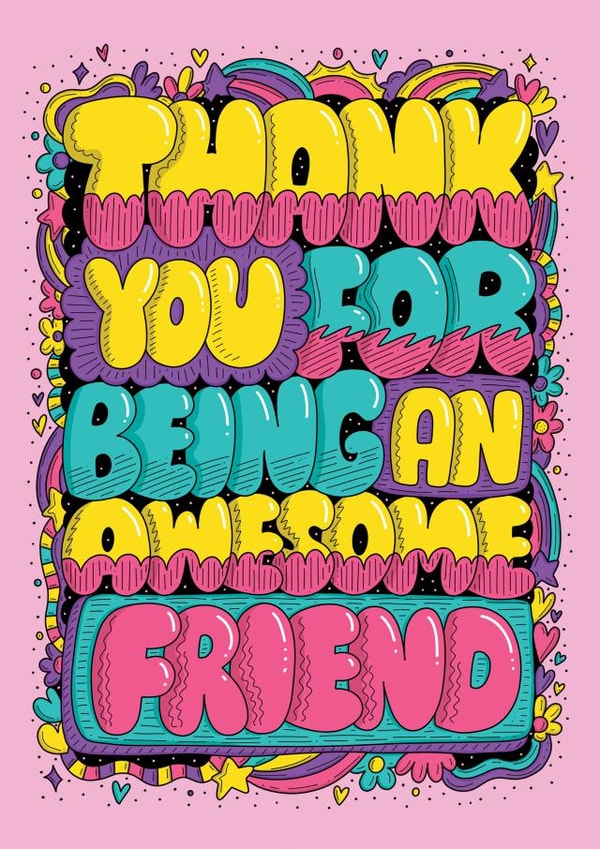 Thank You For Being An Awesome Friend created by Harkiran Kalsi