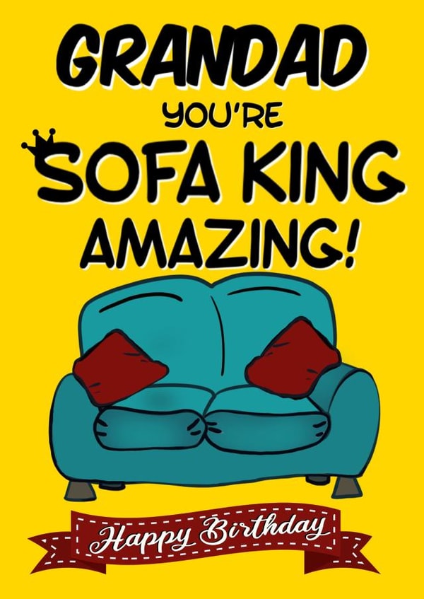 Grandad You’re Sofa King Amazing! created by Kerrylovescards