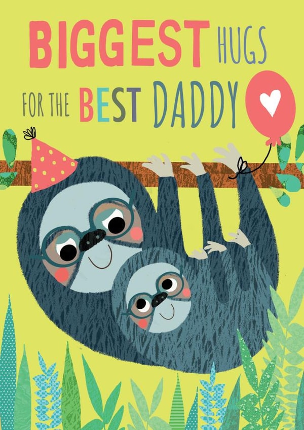Biggest hugs to the Best Daddy, a great Birthday or Father's day Card to send your Daddy created by Tracy Cottingham