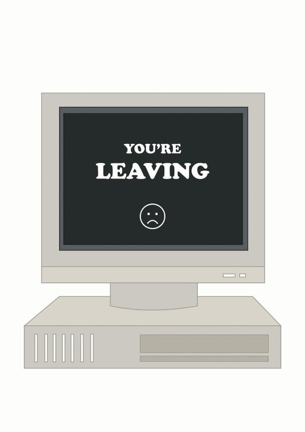 You're Leaving Retro Computer created by Pearl Ivy