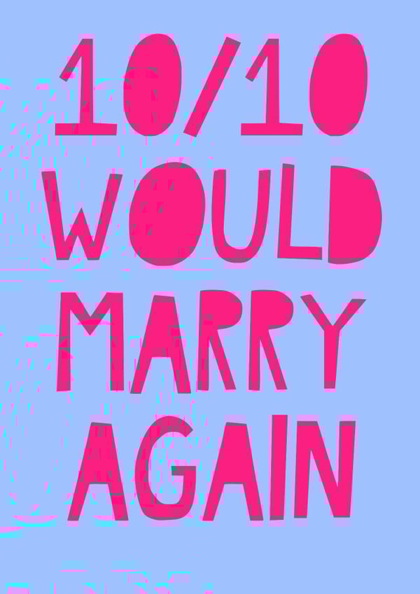 Funny Typography Wedding Card - 10/10 Would Marry Again created by Jade Muat-Dodd