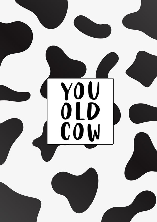 Rude birthday card: You old cow created by Prints With Personality