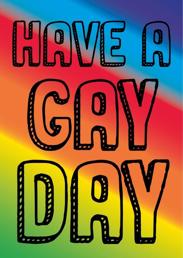 LGBTQ+ Card - Have A Gay Day - Pride created by JayneyD Designs