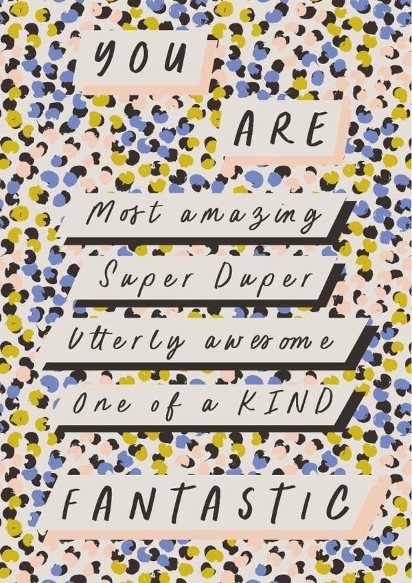 You are fantastic colourful  created by Kattern Design