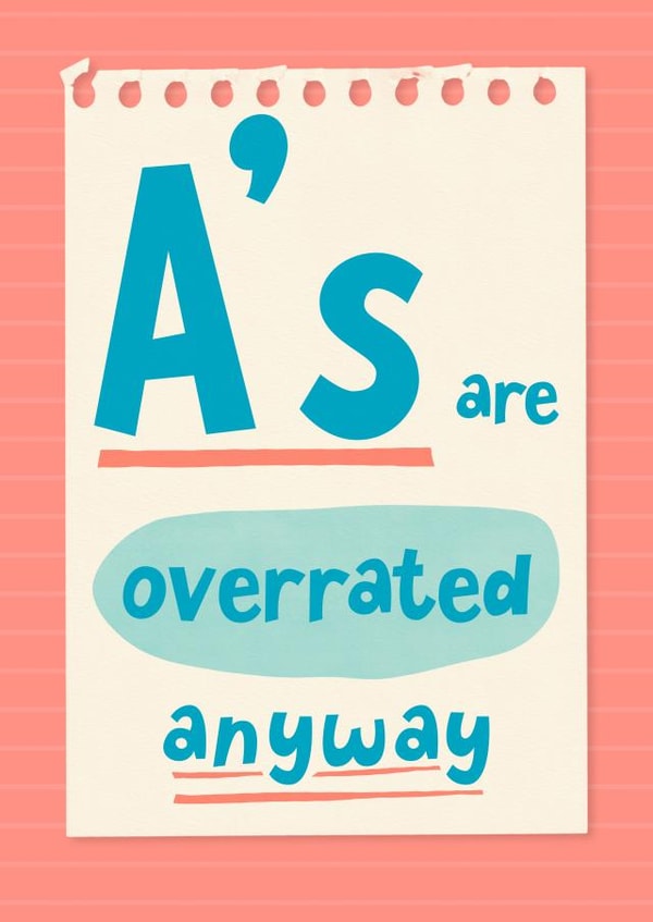 A's Are Overrated Exam Card created by Katherine Lynas