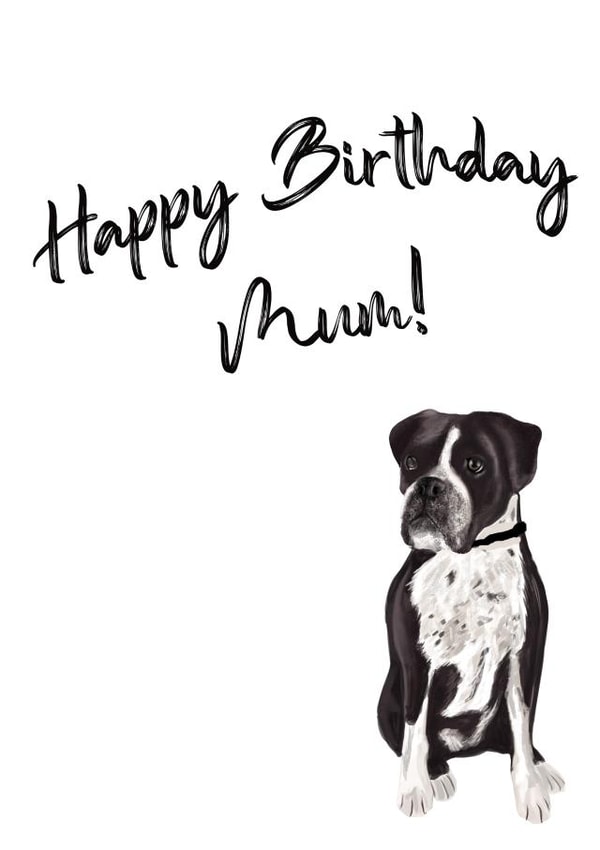 Dog Mum Birthday Card from Boxer created by Samantha Hart
