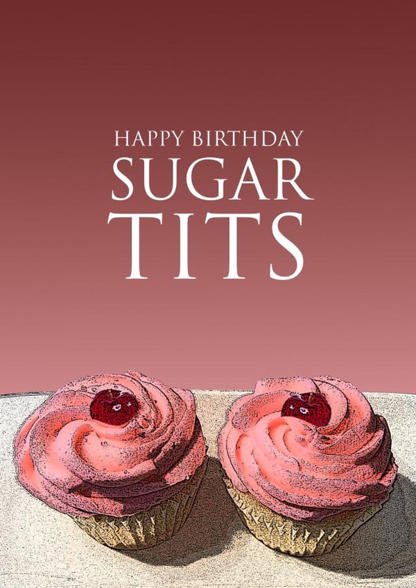 Sugar tits birthday card created by devoncow graphic design