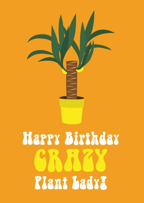 Crazy Plant Lady Birthday Card created by Cloud Cuckoo Design