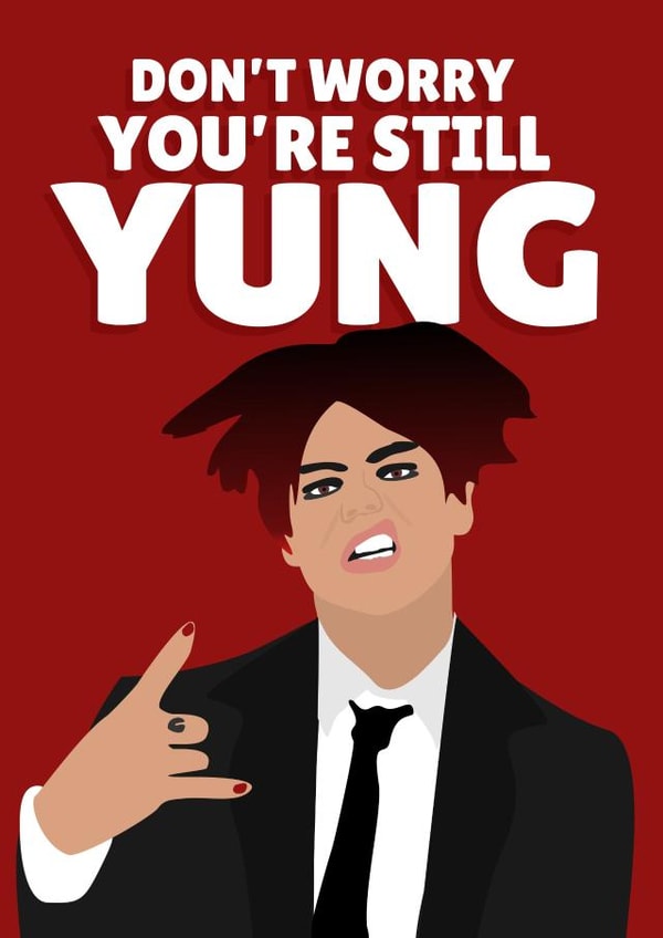 Don't Worry You're Still Yung (Blud) Funny Young Birthday created by PopDogShop