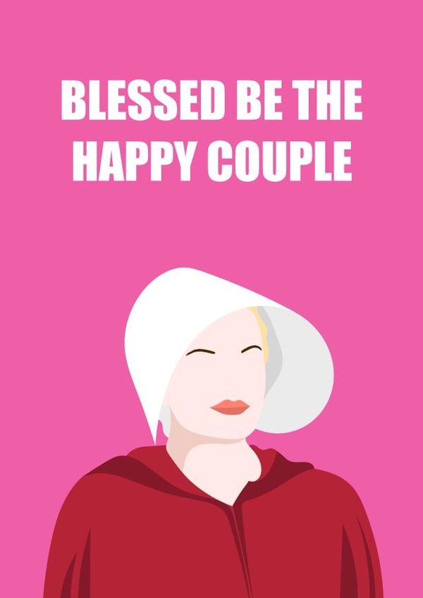 Blessed be engagement & wedding - The Handmaids Tale Card created by Adam Regester