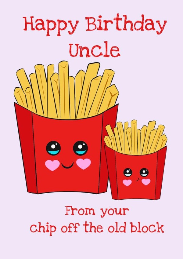 French Fries Birthday Pun for Uncle created by Cutie McHootie 