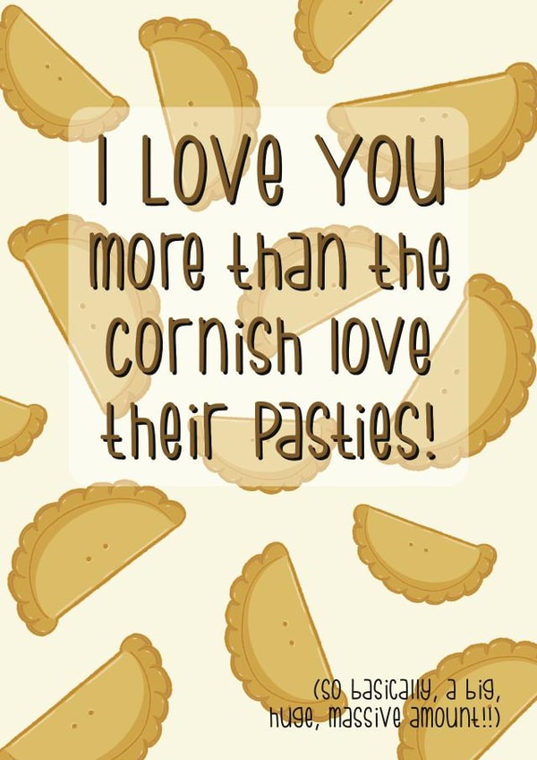 I Love You More Than Pasties! created by The Laughing Sloth