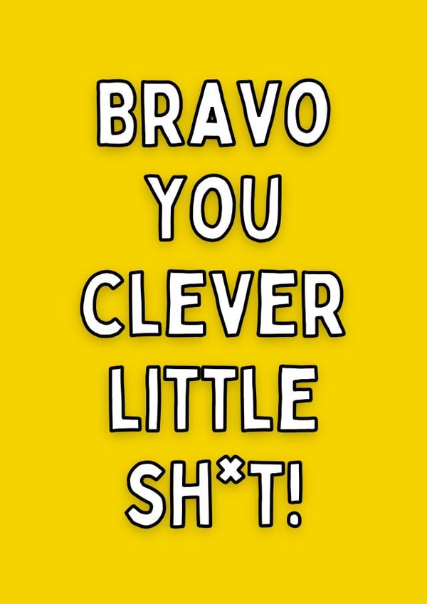 Bravo You Clever Little Sh*t Card created by Meg's Creative Outlet