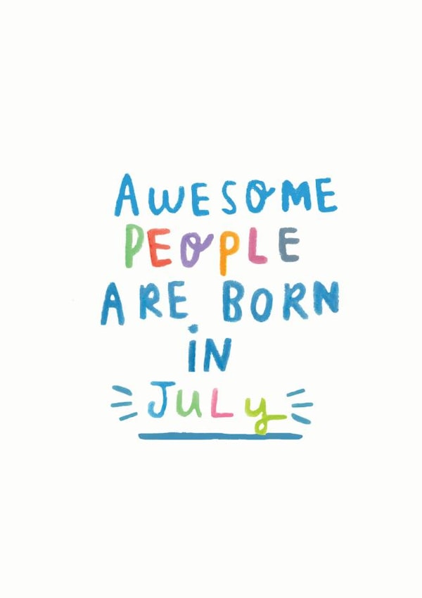 Awesome People Are Born In July' Birthday Card created by Ellie Ellie