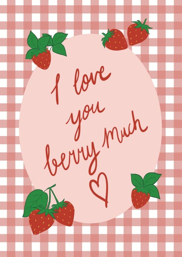 I love you berry much! created by Peggy & Sam