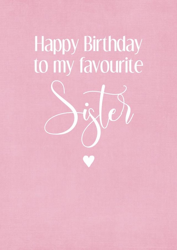 Classic card for your Favourite Sister on her birthday created by Louise Potton Designs