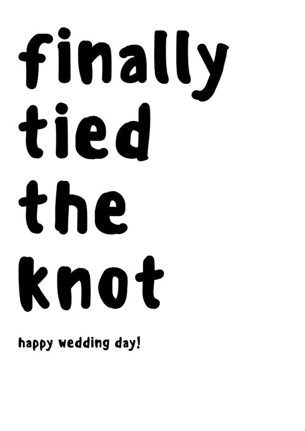 Finally Tied The Knot - Funny Wedding Card created by Love Tea Designs