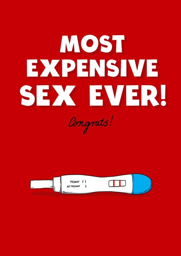 Most Expensive Sex Ever, Pregnancy Card created by Kasia Cards